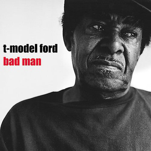 T - Model Ford - Bad Man (New Vinyl LP) - Mad World Records