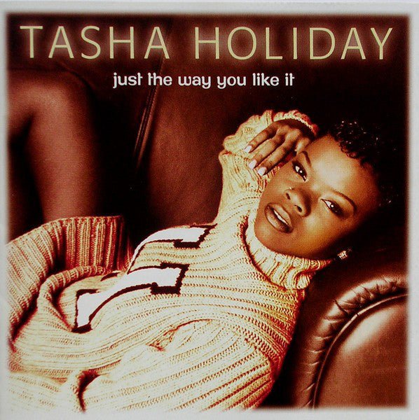 Tasha Holiday - Just the Way You Like It (Used CD) - Mad World Records