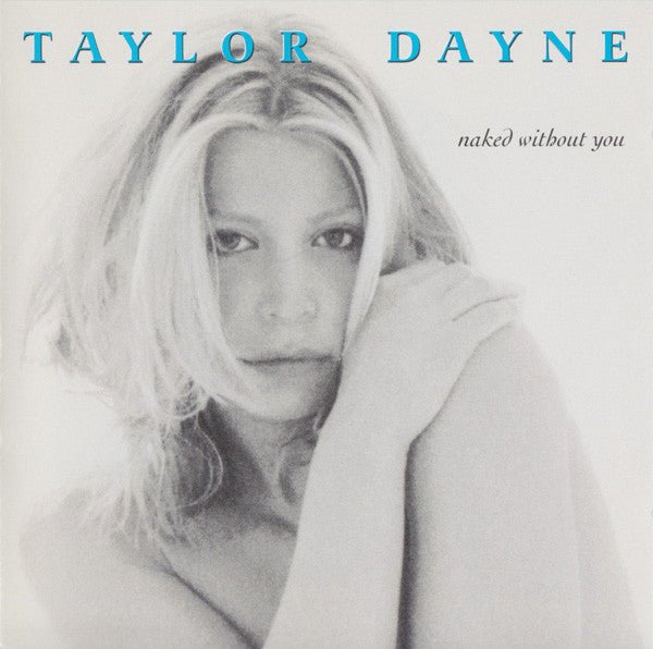 Taylor Dayne - Naked Without You (Used CD) - Mad World Records