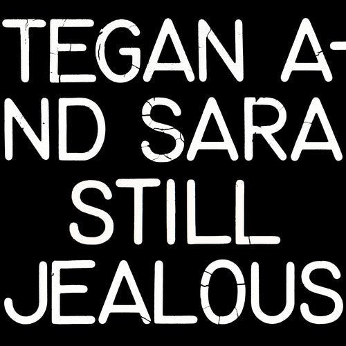 Tegan and Sara - Still Jealous (New CD) - Mad World Records