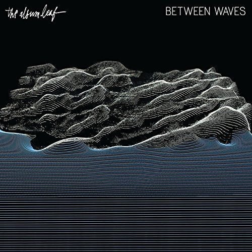 The Album Leaf - Between Waves (New CD) - Mad World Records