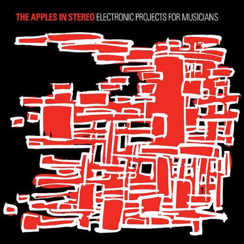 The Apples in Stereo - Electronic Projects For Musicians (New CD) - Mad World Records