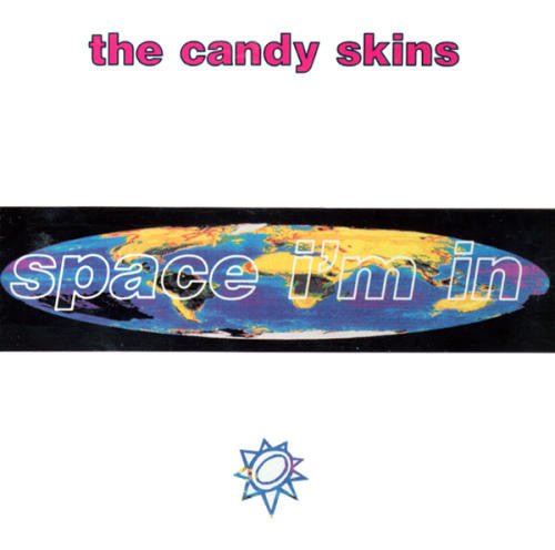 The Candy Skins - Space I'm In (Used CD) - Mad World Records