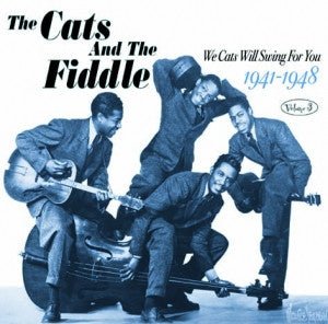 The Cats And The Fiddle - We Cats Will Swing For You 1941 - 1948 (Volume 3) (Used CD) - Mad World Records