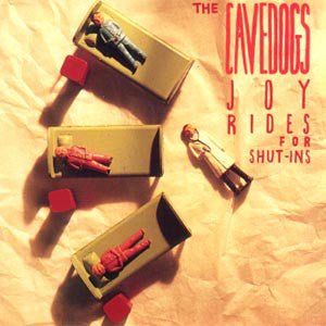 The Cavedogs - Joyrides For Shut - ins (Used CD) - Mad World Records