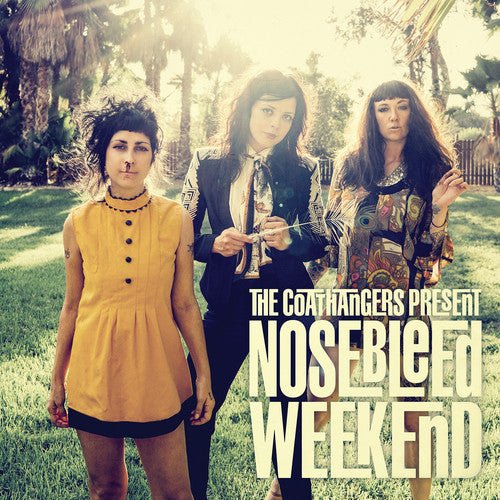 The Coathangers - Nosebleed Weekend (New CD) - Mad World Records