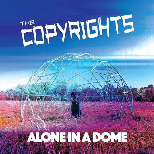 The Copyrights - Alone In A Dome (New CD) - Mad World Records