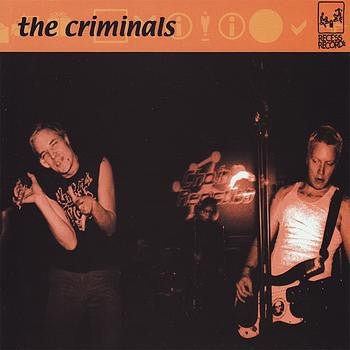 The Criminals - The Criminals (New CD) - Mad World Records