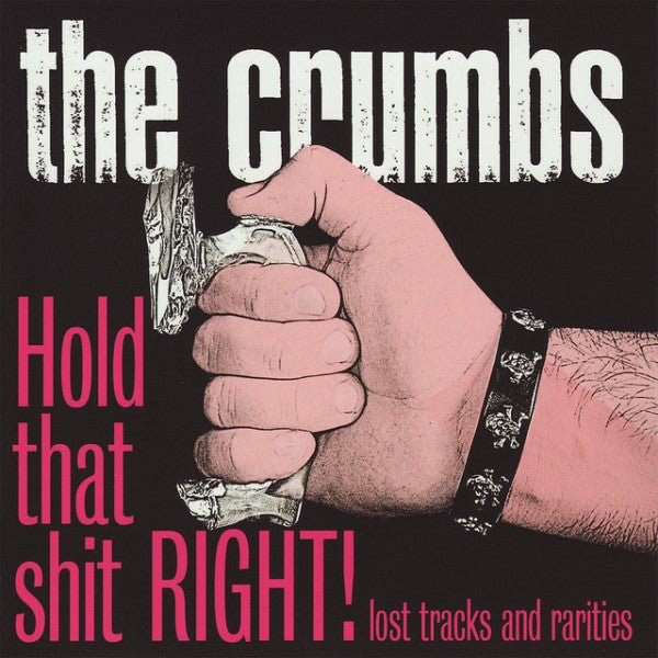 The Crumbs - Hold That Shit Right! (New CD) - Mad World Records