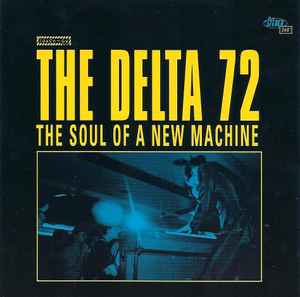 The Delta 72 - The Soul of a New Machine (Used CD) - Mad World Records