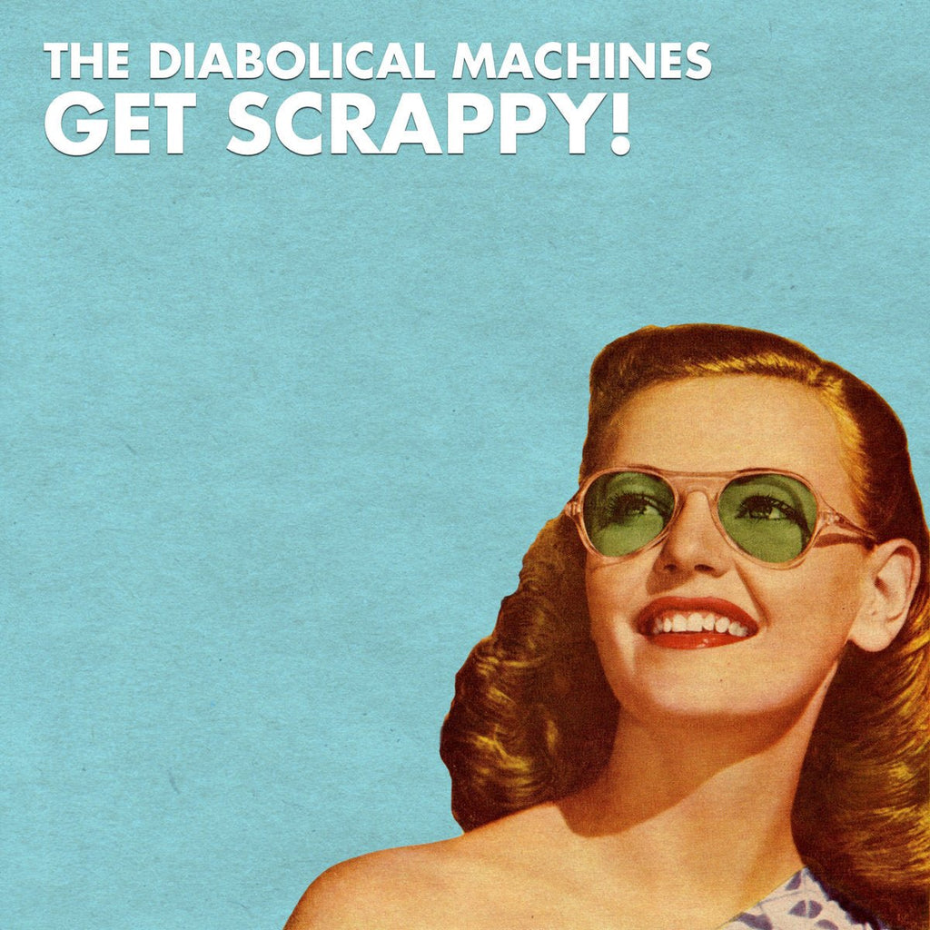 The Diabolical Machines - Get Scrappy! (New CD) - Mad World Records