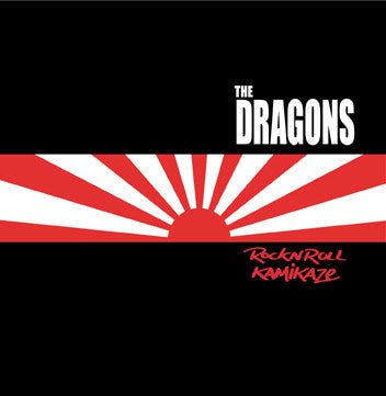 The Dragons - Rock n Roll Kamikaze (Used CD) - Mad World Records