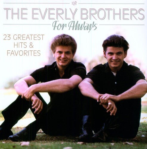 The Everly Brothers - For Always: 23 Greatest Hits & Favorites (New Vinyl LP) - Mad World Records