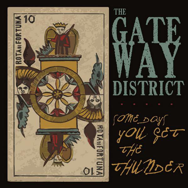 The Gateway District - Somedays You Get The Thunder (New Vinyl LP) - Mad World Records