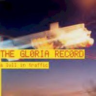 The Gloria Record - A Lull in Traffic ep (Used CD) - Mad World Records