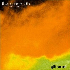 The Gunga Din - Glitterati (Used CD) - Mad World Records