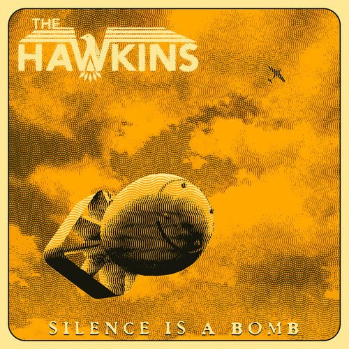 The Hawkins - Silence Is A Bomb (New Vinyl LP) - Mad World Records