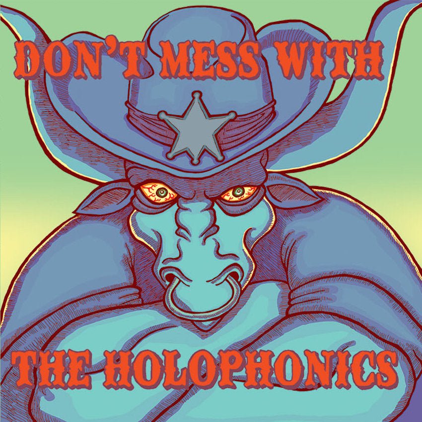 The Holophonics - Don't Mess With (New CD) - Mad World Records