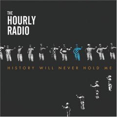 The Hourly Radio ‎ - History Will Never Hold Me (Used CD) - Mad World Records