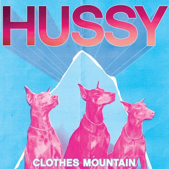 The Hussy - Clothes Mountain (New 10") - Mad World Records