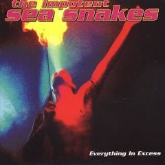 The Impotent Sea Snakes - Everything in Excess (Used CD) - Mad World Records