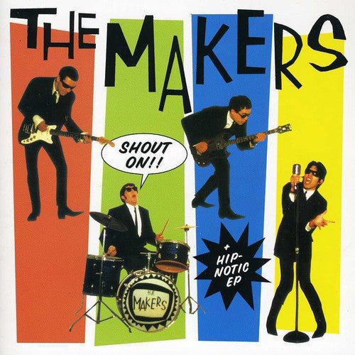 The Makers - Shout On / Hip - Notic (New CD) - Mad World Records