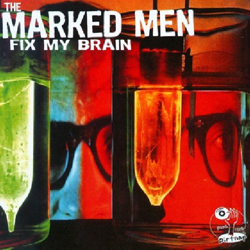 The Marked Men - Fix My Brain (New Vinyl LP) - Mad World Records