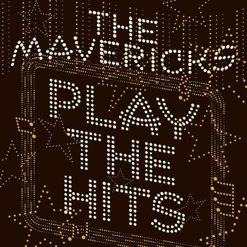 The Mavericks - Play the Hits (New Vinyl LP) - Mad World Records