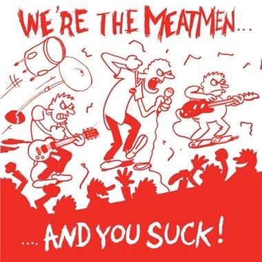 The Meatmen - We're the Meatmen and You Suck (New Vinyl LP) - Mad World Records