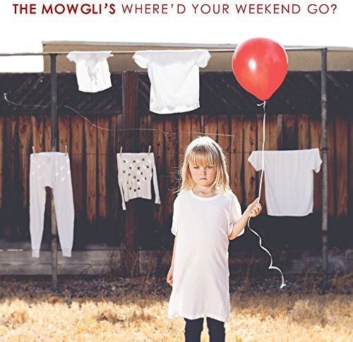 The Mowgli's - Where'd Your Weedend Go? (New CD) - Mad World Records