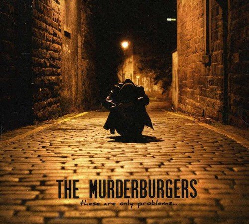 The Murderburgers - These Are Only Problems (Used CD) - Mad World Records