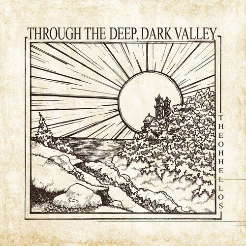 The Oh Hellos - Through The Deep, Dark Valley (Ten Year Anniversary) (New Vinyl LP) - Mad World Records