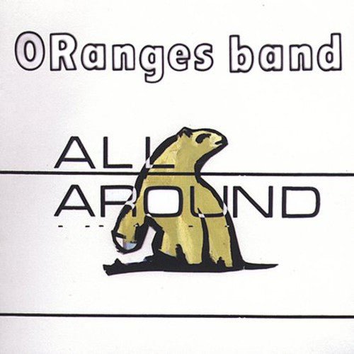 The Oranges Band - All Around (Used CD) - Mad World Records