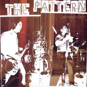 The Pattern - Immediately (New CD) - Mad World Records