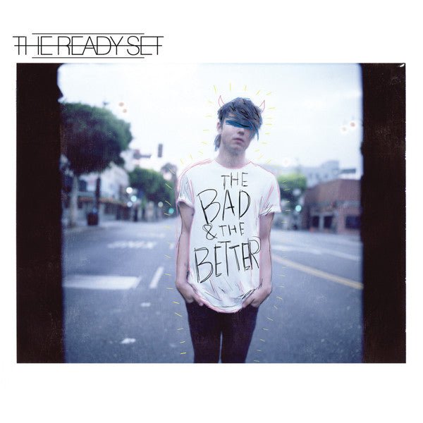 The Ready Set - The Bad & the Better (New CD) - Mad World Records