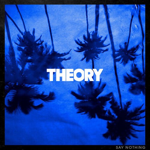 Theory (of a Deadman) - Say Nothing (New Vinyl LP) - Mad World Records