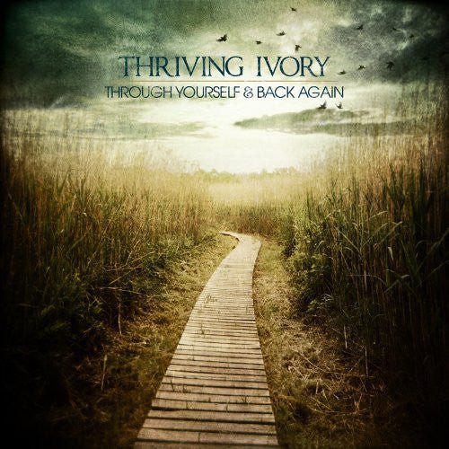 Thriving Ivory ‎ - Through Yourself & Back Again (New CD) - Mad World Records