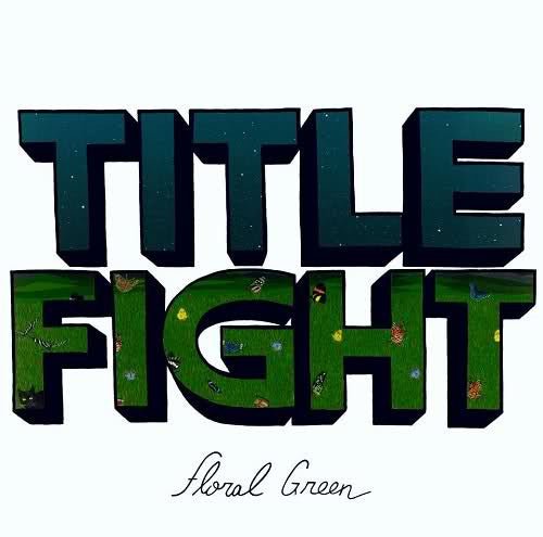 Title Fight - Floral Green (New Vinyl LP) - Mad World Records