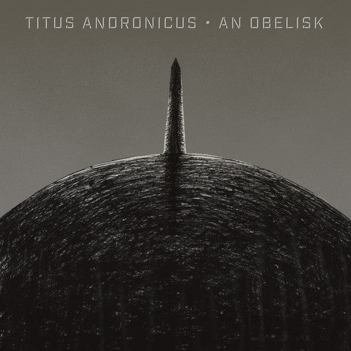 Titus Andronicus - An Obelisk [Grayscale] (New Vinyl LP) - Mad World Records