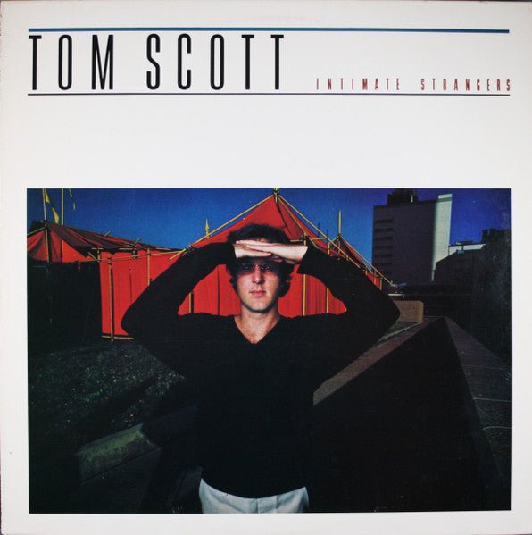 Tom Scott - Intimate Strangers (Used Vinyl LP) - Mad World Records