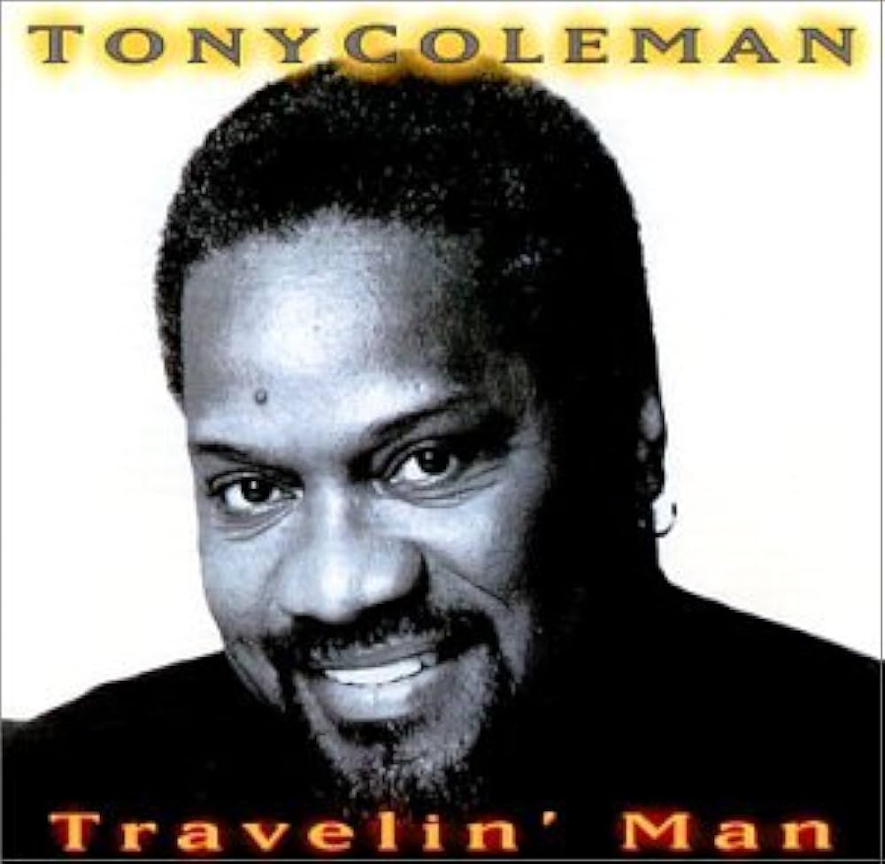 Tony Coleman - Travelin' Man (New CD) - Mad World Records