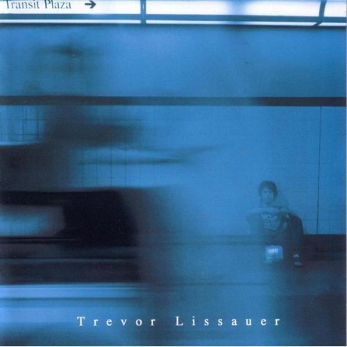 Trevor Lissauer - Transit Plaza (New CD) - Mad World Records