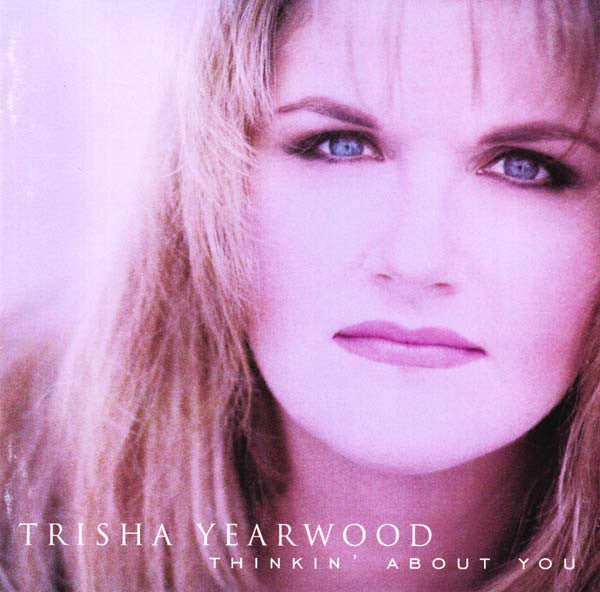 Trisha Yearwood - Thinkin' About You (Used CD) - Mad World Records