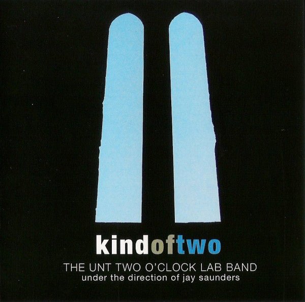 Two O'Clock Lab Band - Kind of Two (New CD) - Mad World Records