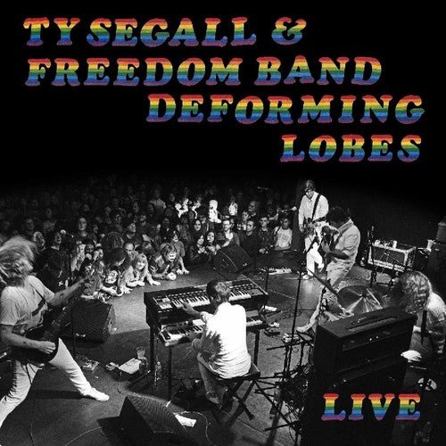 Ty Segall & Freedom Band - Deforming Lobes (New CD) - Mad World Records