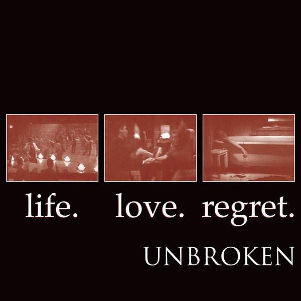 Unbroken - Life. Love. Regret (New Vinyl LP) - Mad World Records