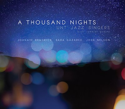 UNT Jazz Singer - Thousand Nights (New CD) - Mad World Records