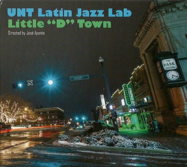 UNT Latin Jazz Band - Little "D" Town (New CD) - Mad World Records