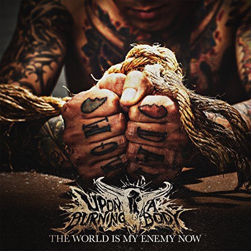 Upon a Burning Body - The World is My Enemy Now (New CD) - Mad World Records