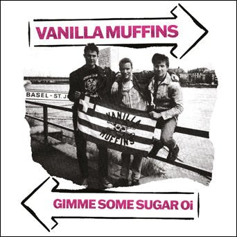 Vanilla Muffins - Gimme Some Sugar Oi! (New Vinyl LP) - Mad World Records